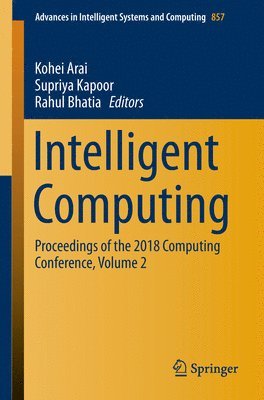 Kohei Arai, Supriya Kapoor, Rahul Bhatia - Intelligent Computing, Häftad