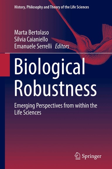 Marta Bertolaso, Silvia Caianiello, Emanuele Serrelli - Biological Robustness, Inbunden