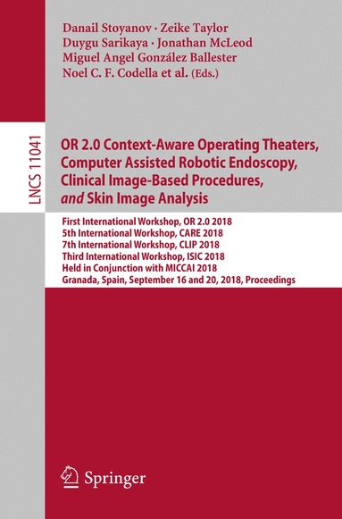 Danail Stoyanov, Zeike Taylor, Duygu Sarikaya, Jonathan McLeod, Miguel Angel González Ballester, Noel C.F. Codella, Anne Martel, Lena Maier-Hein, Anand Malpani, Marco A. Zenati, Sandrine De Ribaupierre, Luo Xiongbiao, Toby Collins, Tobias Reichl, Klaus Drechsler, Marius Erdt, Marius George Linguraru, Cristina Oyarzun Laura, Raj Shekhar, Stefan Wesarg, M. Emre Celebi, Kristin Dana, Allan Halpern - OR 2.0 Context-Aware Operating Theaters, Computer Assisted Robotic Endoscopy, Clinical Image-Based Procedures, and Skin Image Analysis, Häftad