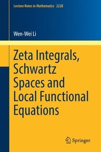 bokomslag Zeta Integrals, Schwartz Spaces and Local Functional Equations