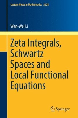 Zeta Integrals, Schwartz Spaces and Local Functional Equations 1