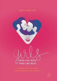 bokomslag Girls Who Like Boys Who Like Boys