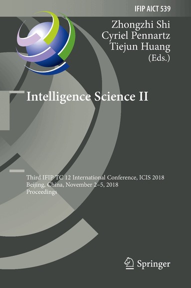 Zhongzhi Shi, Cyriel Pennartz, Tiejun Huang - Intelligence Science II, Inbunden