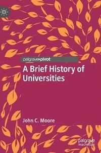 bokomslag A Brief History of Universities