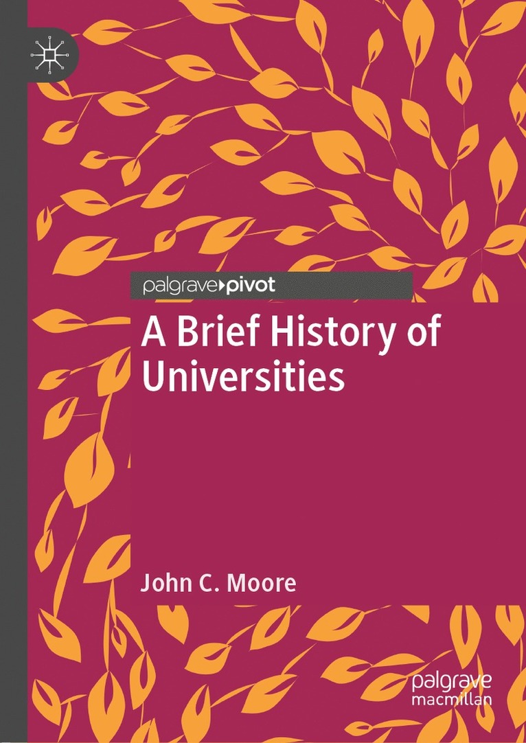John C. Moore - Brief History of Universities, Inbunden