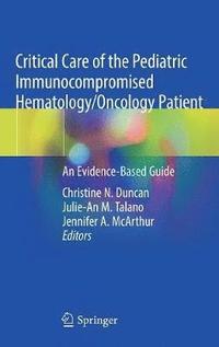 bokomslag Critical Care of the Pediatric Immunocompromised Hematology/Oncology Patient