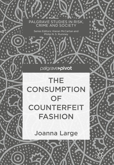 Joanna Large - Consumption of Counterfeit Fashion, Inbunden