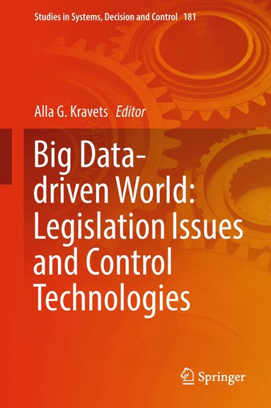 Alla G. Kravets - Big Data-driven World: Legislation Issues and Control Technologies, Inbunden