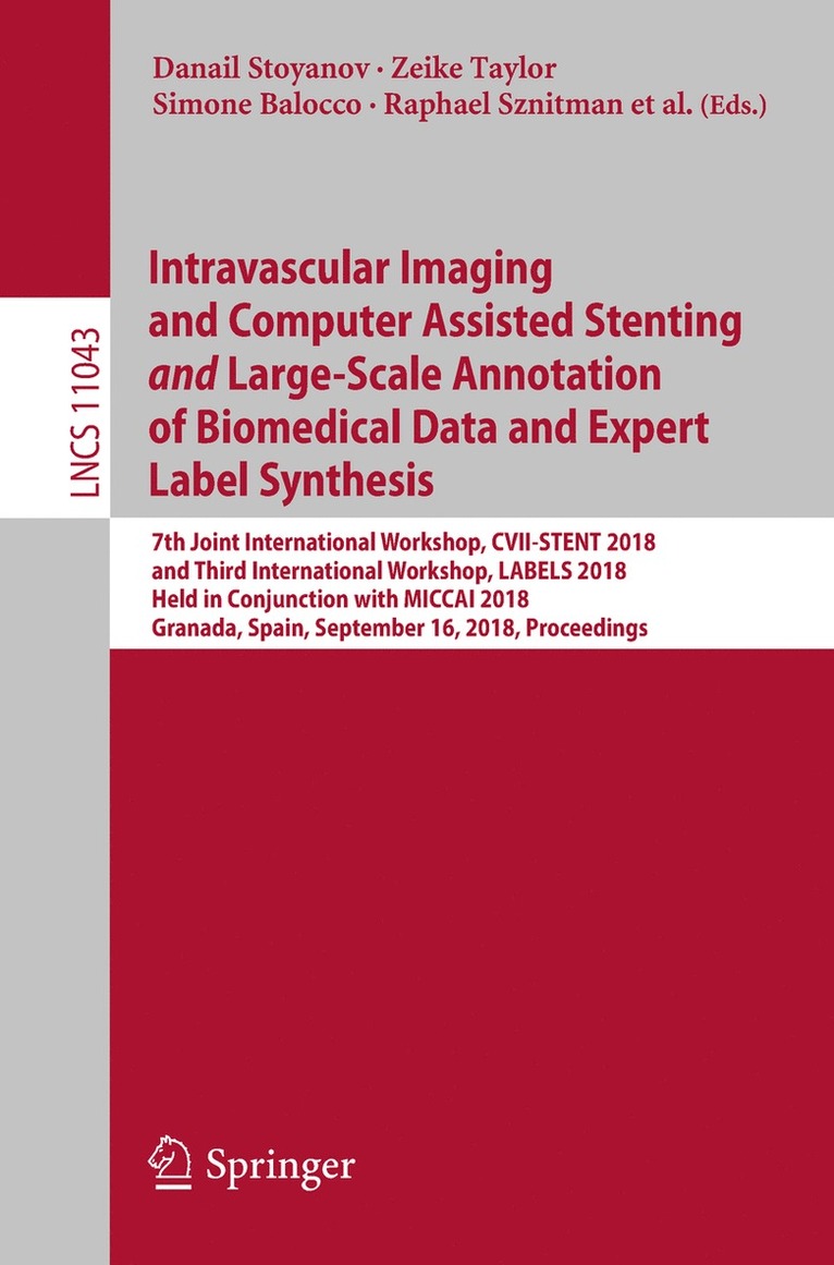 Intravascular Imaging and Computer Assisted Stenting and Large-Scale Annotation of Biomedical Data and Expert Label Synthesis 1