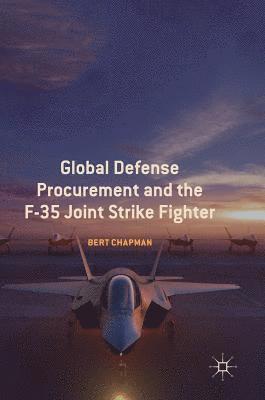 bokomslag Global Defense Procurement and the F-35 Joint Strike Fighter