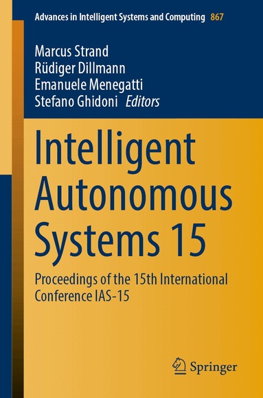 Marcus Strand, Rüdiger Dillmann, Emanuele Menegatti, Stefano Ghidoni - Intelligent Autonomous Systems 15, Häftad