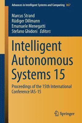 Marcus Strand, Rüdiger Dillmann, Emanuele Menegatti, Stefano Ghidoni - Intelligent Autonomous Systems 15, Häftad