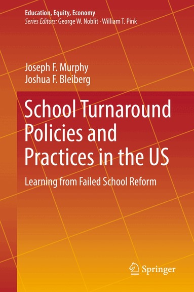 Joseph F. Murphy, Joshua F. Bleiberg - School Turnaround Policies and Practices in the US, Inbunden