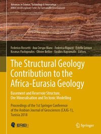 bokomslag The Structural Geology Contribution to the Africa-Eurasia Geology: Basement and Reservoir Structure, Ore Mineralisation and Tectonic Modelling