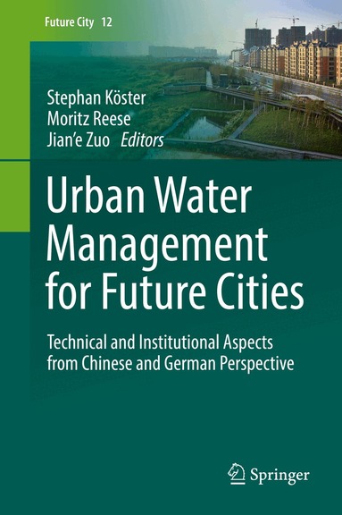 Stephan Köster, Moritz Reese, Jian'e Zuo - Urban Water Management for Future Cities, Inbunden