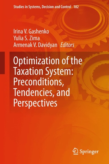 Irina V. Gashenko, Yulia S. Zima, Armenak V. Davidyan - Optimization of the Taxation System: Preconditions, Tendencies and Perspectives, Inbunden