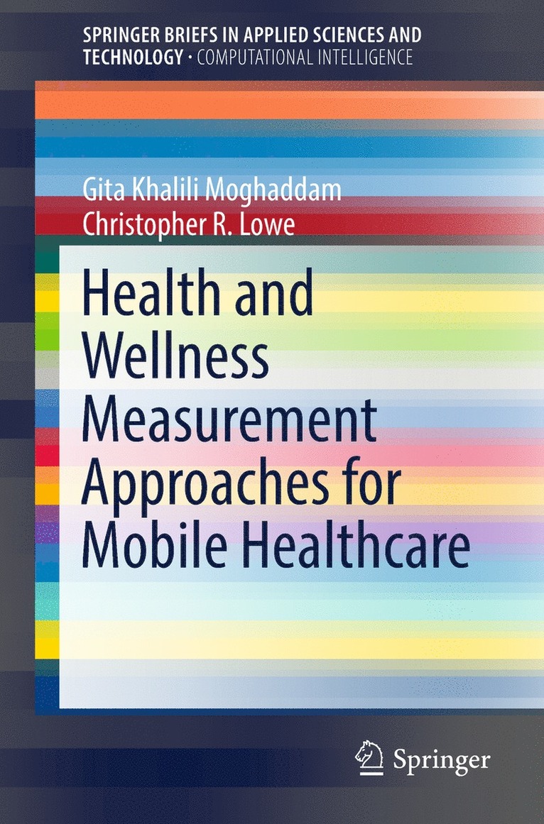 Gita Khalili Moghaddam, Christopher R. Lowe - Health and Wellness Measurement Approaches for Mobile Healthcare, Häftad