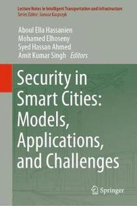 bokomslag Security in Smart Cities: Models, Applications, and Challenges