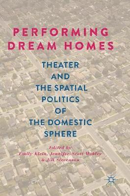 Emily Klein, Jennifer-Scott Mobley, Jill Stevenson - Performing Dream Homes, Inbunden