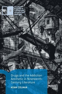Drugs and the Addiction Aesthetic in Nineteenth-Century Literature 1