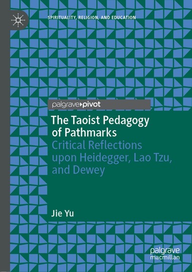 Jie Yu - Taoist Pedagogy of Pathmarks, Inbunden