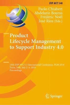 Paolo Chiabert, Abdelaziz Bouras, Frédéric Noël, José Ríos, Frederic Noel, Jose Rios - Product Lifecycle Management to Support Industry 4.0, Inbunden