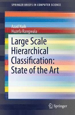 Large Scale Hierarchical Classification: State of the Art 1