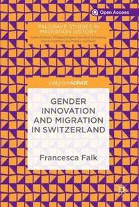 bokomslag Gender Innovation and Migration in Switzerland