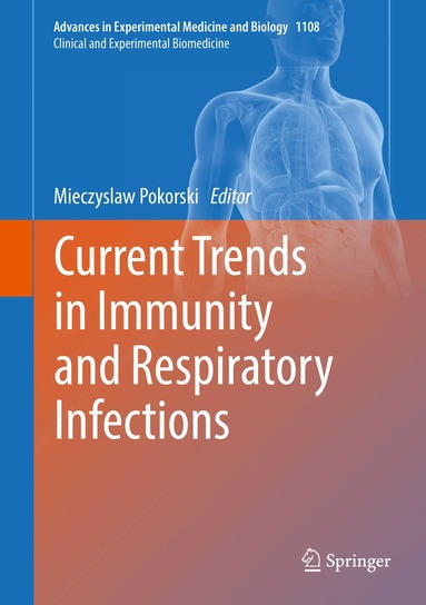 Mieczyslaw Pokorski - Current Trends in Immunity and Respiratory Infections, Inbunden