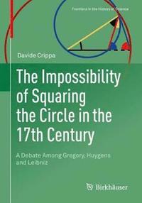 bokomslag The Impossibility of Squaring the Circle in the 17th Century