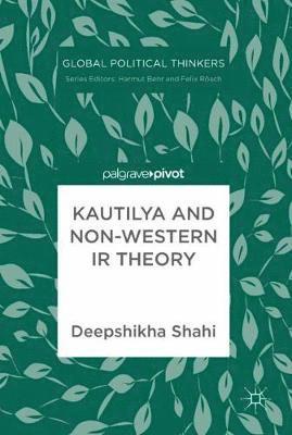 bokomslag Kautilya and Non-Western IR Theory