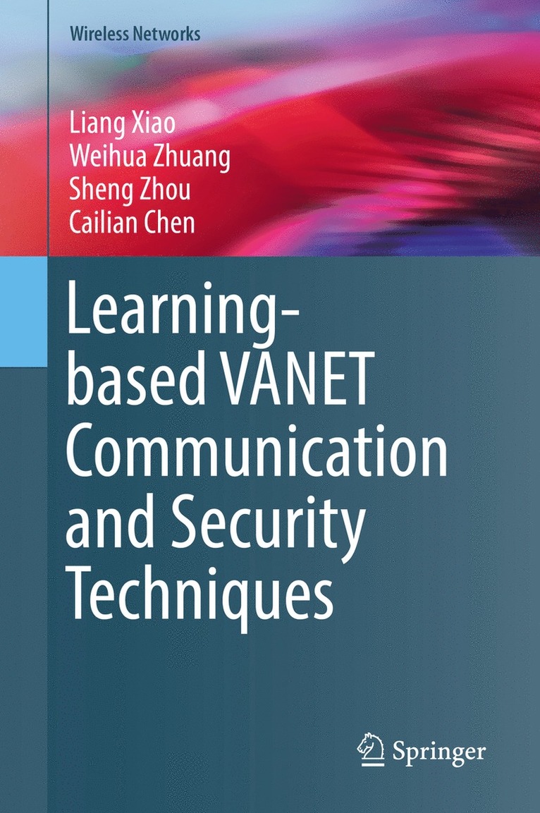 Liang Xiao, Weihua Zhuang, Sheng Zhou, Cailian Chen - Learning-based VANET Communication and Security Techniques, Inbunden