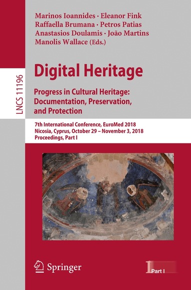 Marinos Ioannides, Eleanor Fink, Raffaella Brumana, Petros Patias, Anastasios Doulamis, João Martins, Manolis Wallace - Digital Heritage. Progress in Cultural Heritage: Documentation, Preservation, and Protection, Häftad