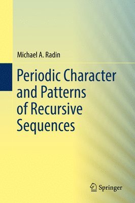 Periodic Character and Patterns of Recursive Sequences 1