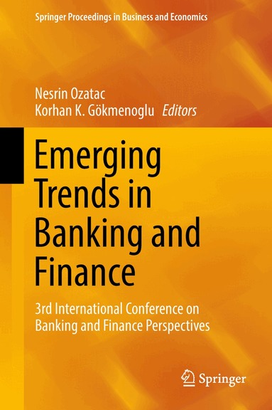Nesrin Ozatac, Korhan K. Gökmenoglu - Emerging Trends in Banking and Finance, Inbunden