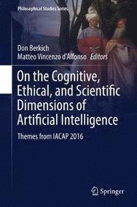 bokomslag On the Cognitive, Ethical, and Scientific Dimensions of Artificial Intelligence