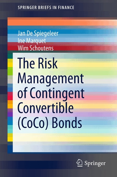 Jan De Spiegeleer, Ine Marquet, Wim Schoutens - Risk Management of Contingent Convertible (CoCo) Bonds, Häftad
