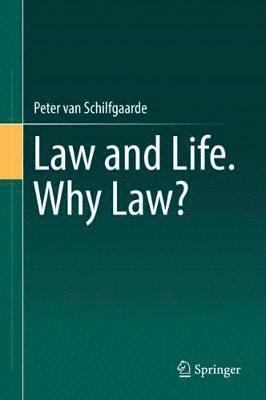 Peter van Schilfgaarde, Peter Van Schilfgaarde - Law and Life. Why Law?, Inbunden