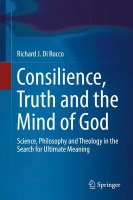 bokomslag Consilience, Truth and the Mind of God
