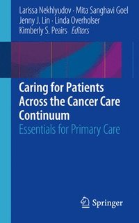 bokomslag Caring for Patients Across the Cancer Care Continuum