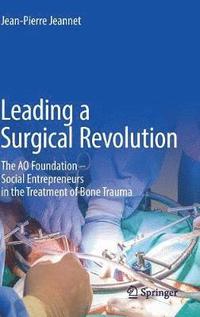 bokomslag Leading a Surgical Revolution