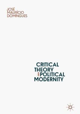 Critical Theory and Political Modernity 1