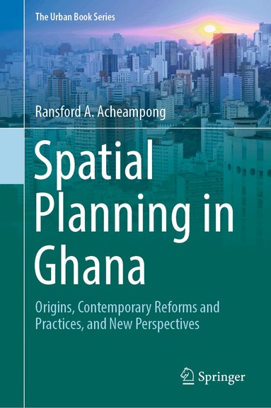Ransford A. Acheampong - Spatial Planning in Ghana, Inbunden