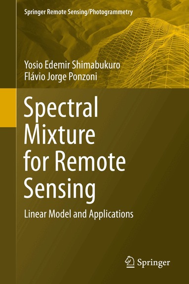 Yosio Edemir Shimabukuro, Flávio Jorge Ponzoni - Spectral Mixture for Remote Sensing, Inbunden