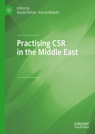 Belaid Rettab, Kamel Mellahi - Practising CSR in the Middle East, Inbunden