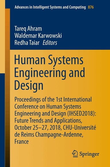 Tareq Ahram, Waldemar Karwowski, Redha Taiar - Human Systems Engineering and Design, Häftad