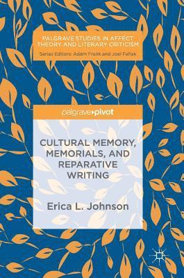 Cultural Memory, Memorials, and Reparative Writing 1