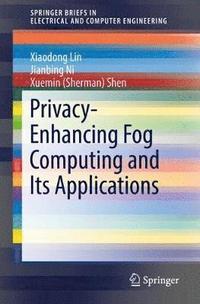 bokomslag Privacy-Enhancing Fog Computing and Its Applications