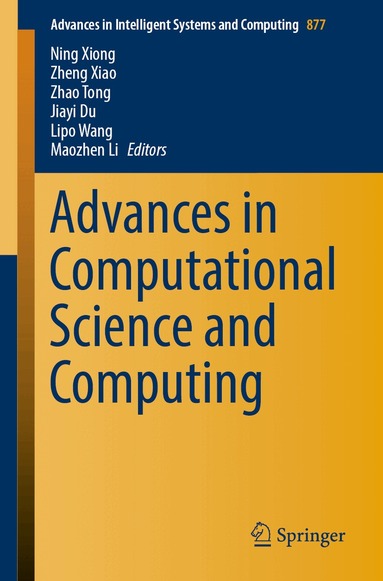 Ning Xiong, Zheng Xiao, Zhao Tong, Jiayi Du, Lipo Wang, Maozhen Li - Advances in Computational Science and Computing, Häftad