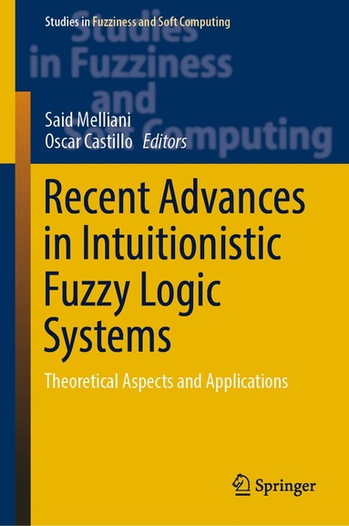 bokomslag Recent Advances in Intuitionistic Fuzzy Logic Systems